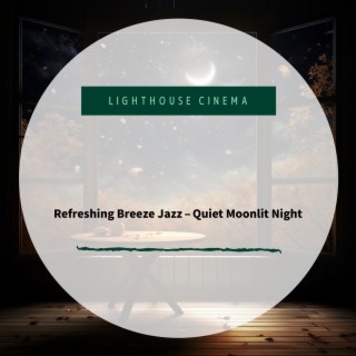 Refreshing Breeze Jazz – Quiet Moonlit Night
