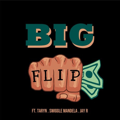 BIG Flip ft. Swiggle Mandela, Taryn & JayRThaBarber