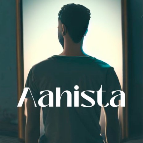 Aahista ft. Manthan Gupta | Boomplay Music