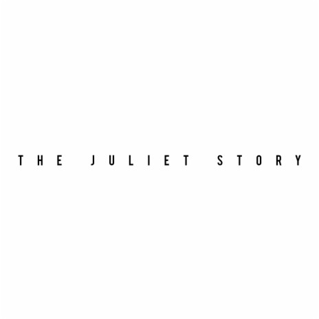 THE JULIET STORY PRT. 3 (Radio Edit)