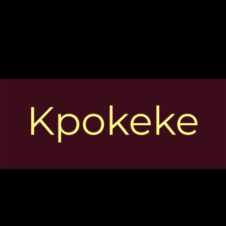 Kpokeke | Boomplay Music