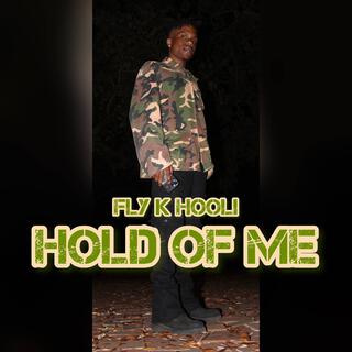 Hold Of Me