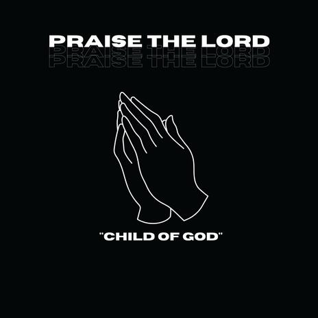 Praise The Lord | Boomplay Music