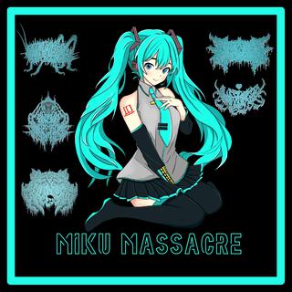 Miku Massacre