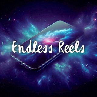 Endless Reels