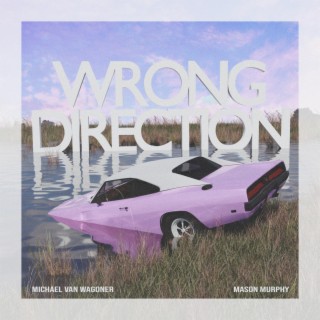 Wrong Direction ft. Mason Murphy lyrics | Boomplay Music