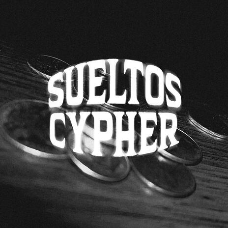 SUELTOS CYPHER ft. DosH, LaMiel & 2LC | Boomplay Music