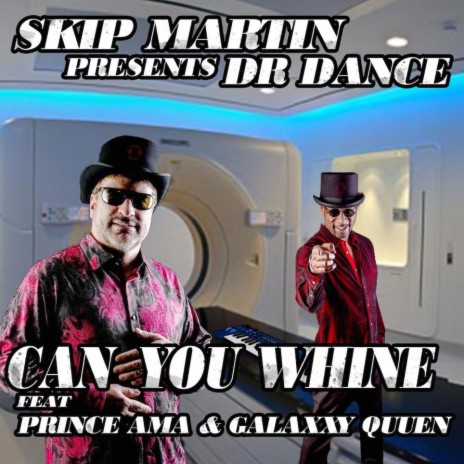 Can You Whine ft. Dr. Dance, Galaxxy Quuen & Prince Ama | Boomplay Music