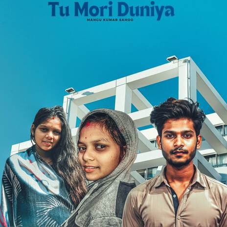 Tu Mori Duniya ft. MaNgu & Jyothika Sahoo