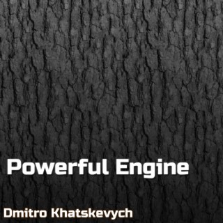 Powerful Engine