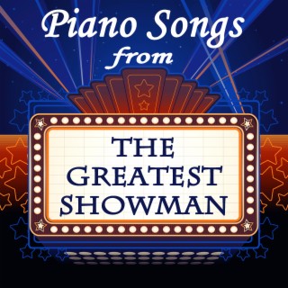Piano Songs from The Greatest Showman