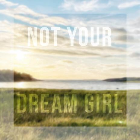 Not your dream girl ft. Karoline Engberg | Boomplay Music