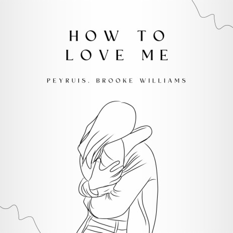 How To Love Me (Extended Mix) ft. Brooke Williams | Boomplay Music