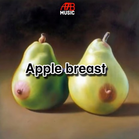 Apple breast | some breast na apple breas ft. Copportun | Boomplay Music