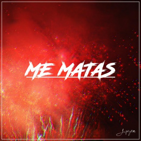 Me Matas | Boomplay Music