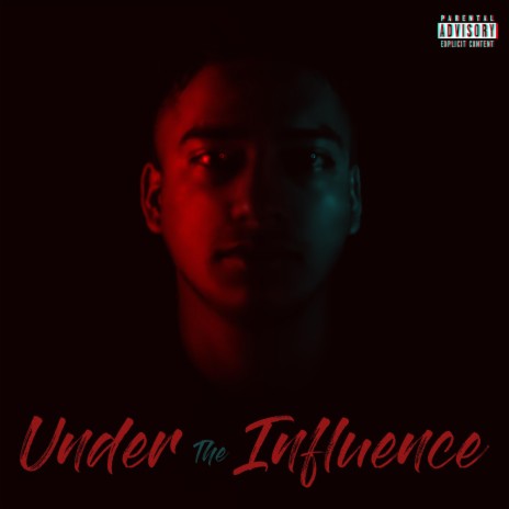 Under The Influence | Boomplay Music