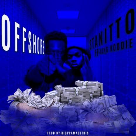 Offshore ft. Stanitto & Yung Koddie | Boomplay Music