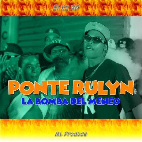 Ponte Rulyn ft. El Xz RD | Boomplay Music
