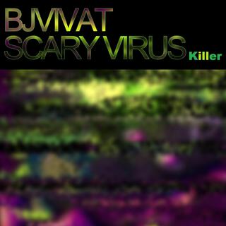 Scary Virus. Killer