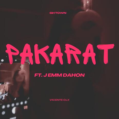 Pakarat ft. J emm Dahon | Boomplay Music