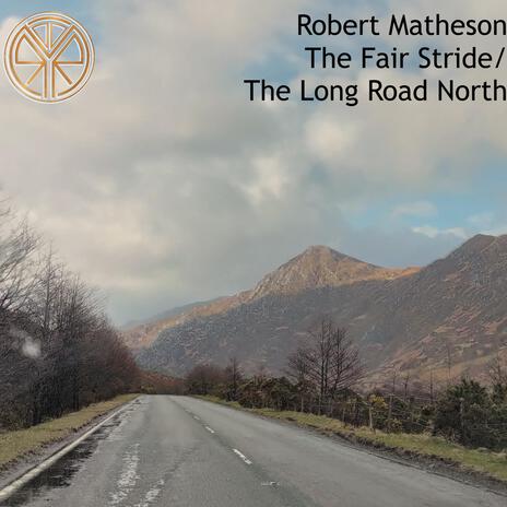 The Fair Stride/The Long Road North | Boomplay Music