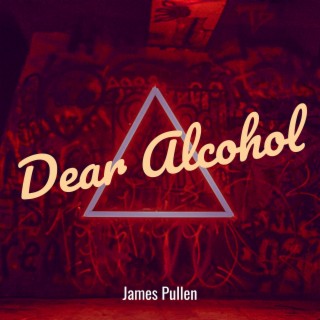 Dear Alcohol