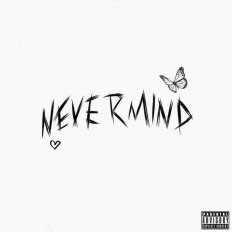 Nevermind | Boomplay Music