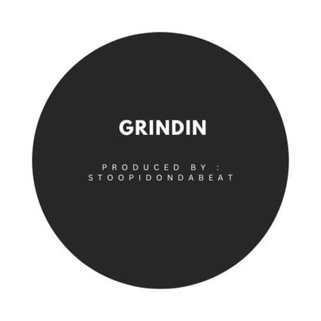 GRINDIN | Boomplay Music