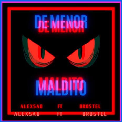 De menor maldito ft. alex sad | Boomplay Music