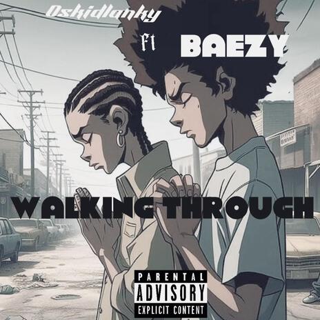 Walking through ft. Baezy | Boomplay Music