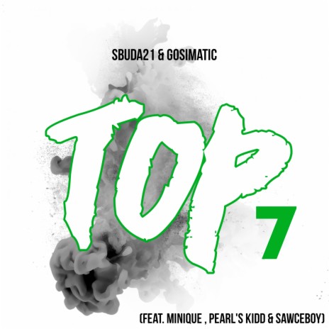 Top7 ft. MiniQue, Pearl's Kid & Sawceboy | Boomplay Music