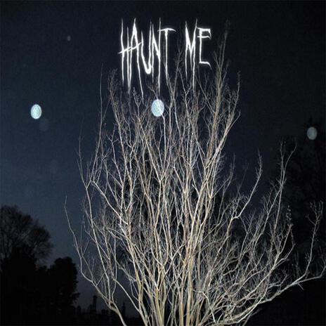 HAUNT ME | Boomplay Music