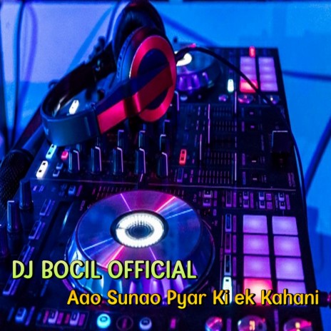 DJ Aao Sunao Pyar Ki ek Kahani | Boomplay Music