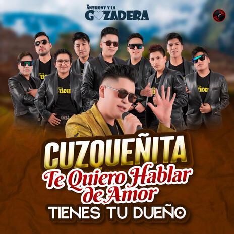 Cuzqueñita, Te Quiero Hablar De Amor, Tienes Tu Dueño | Boomplay Music