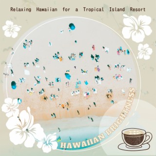 Relaxing Hawaiian for a Tropical Island Resort