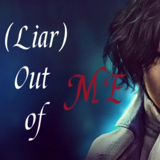 (Liar) Out of Me