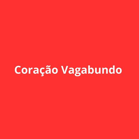 Coração Vagabundo | Boomplay Music