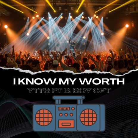 I know my worth ft. YTTG | Boomplay Music