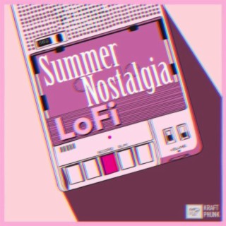 Summer Nostalgia LoFi: Nostalgic Music that Makes Me Remember Childhood Memories from the '90s