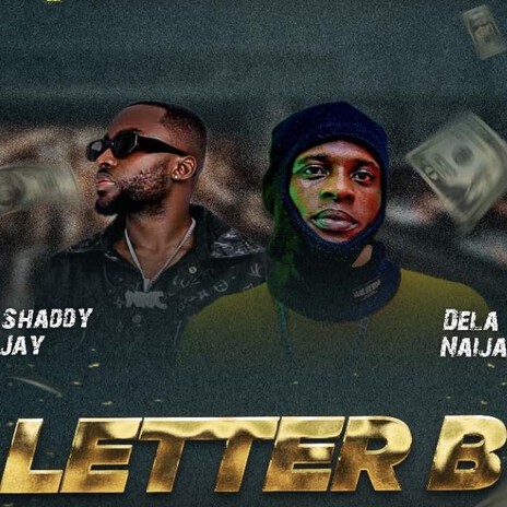 Letter B ft. Shaddy Jay | Boomplay Music