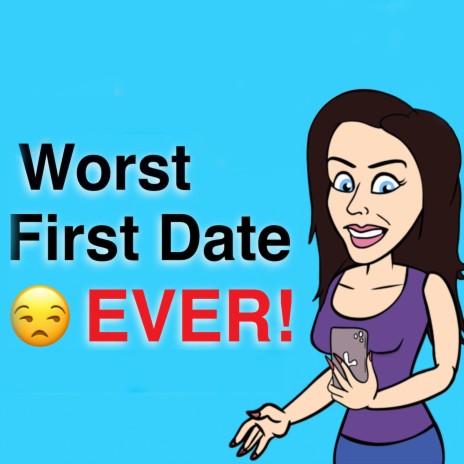 Worst First Date Ever! | Boomplay Music