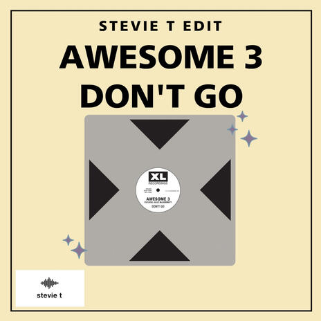 Awesome 3 Don't Go (Stevie T Edit) | Boomplay Music