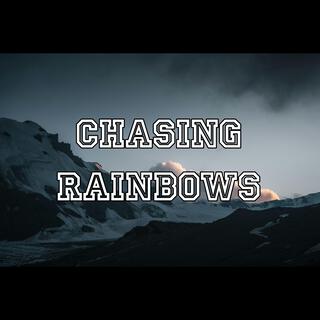 Chasing Rainbows