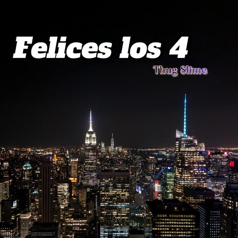 Felices los 4 | Boomplay Music