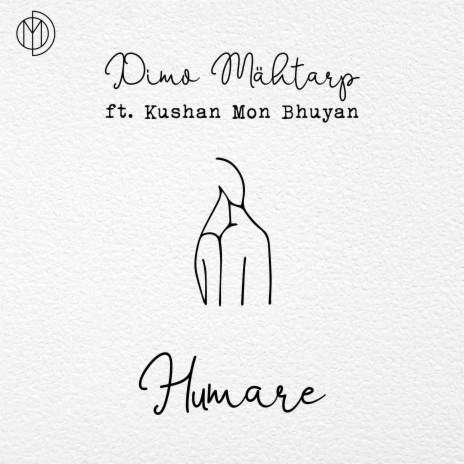 Humare ft. Kushan Mon Bhuyan | Boomplay Music