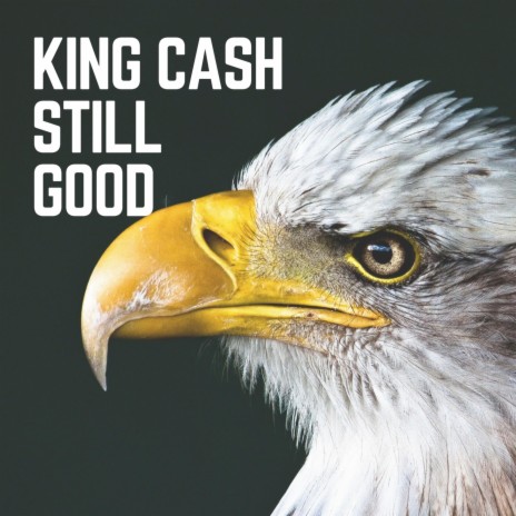 King Cash (Still Good) | Boomplay Music