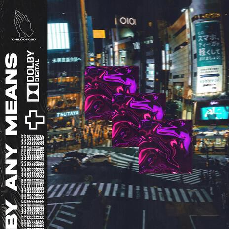 BY ANY MEANS | Boomplay Music