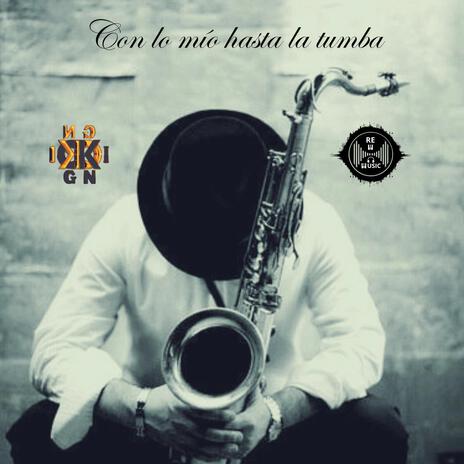 CON LO MIO, HASTA LA TUMBA ft. P.Q.M. | Boomplay Music