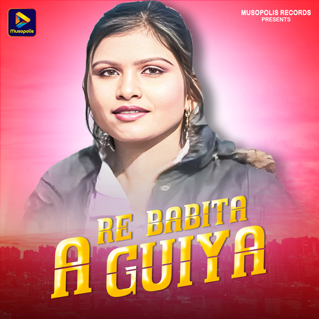 A Re Babita Guiya | Boomplay Music