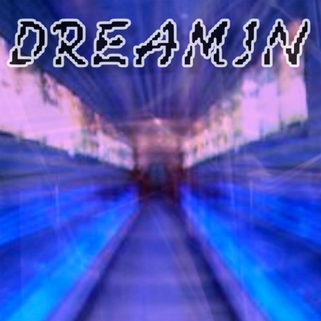 Dreamin | Boomplay Music